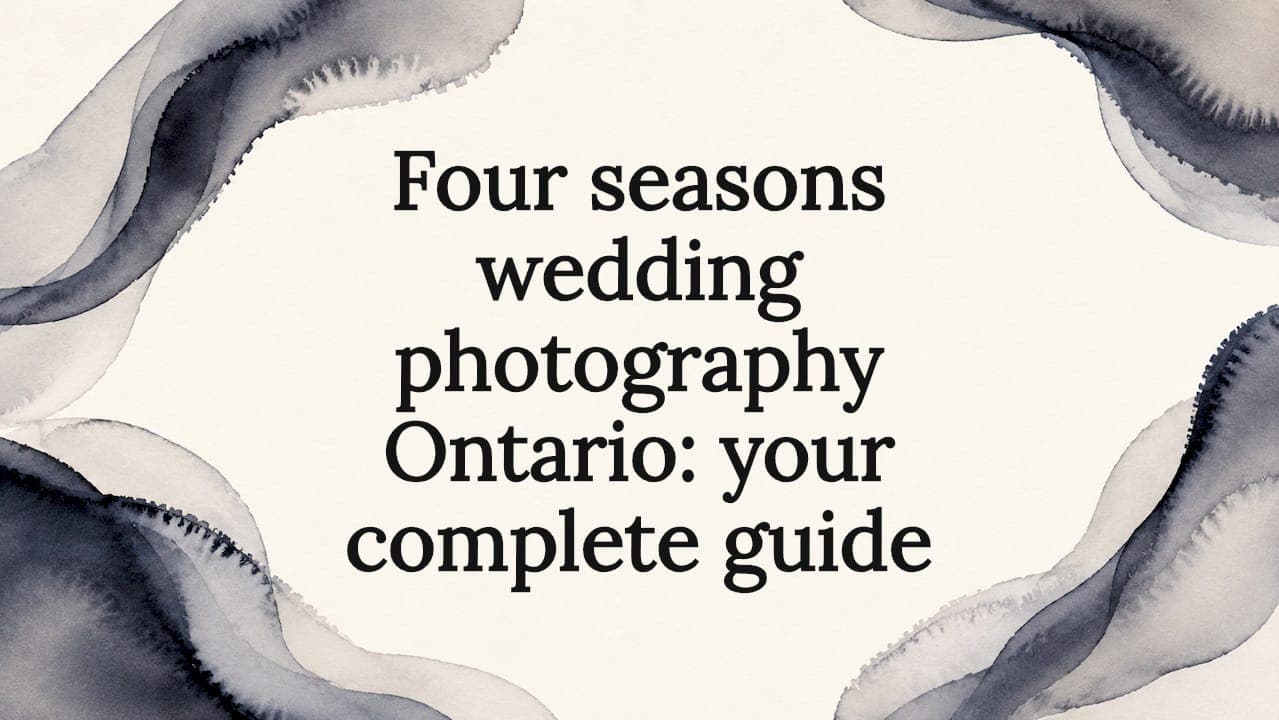 Four seasons wedding photography Ontario: your complete guide